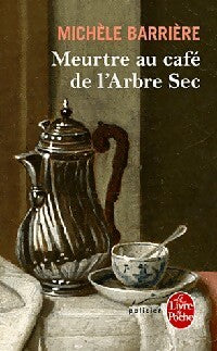 Livrenpoche : Meurtre au café de l'Arbre Sec - Michèle Barrière - Livre