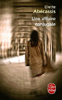 Livrenpoche : Une affaire conjugale - Eliette Abécassis - Livre