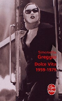 Livrenpoche : Dolce Vita. 1959-1979 - Simonetta Greggio - Livre