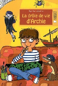 Livrenpoche : La drôle de vie d'Archie - Agnès Laroche - Livre