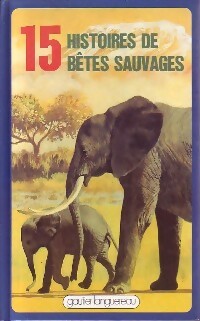 Livrenpoche : 15 Histoires de bêtes sauvages - Collectif - Livre
