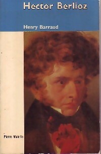 Hector Berlioz - Henry Barraud - Livre