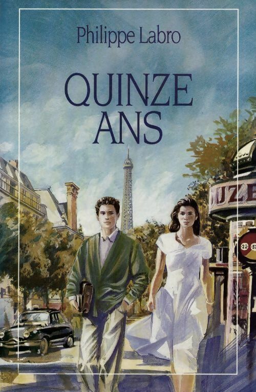 Livrenpoche : Quinze ans - Philippe Labro - Livre