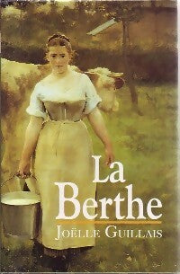 La Berthe - Joëlle Guillais -  France Loisirs GF - Livre