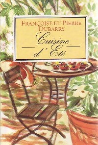 Cuisine d'été - Pierre Dubarry ; Françoise Dubarry -  France Loisirs GF - Livre