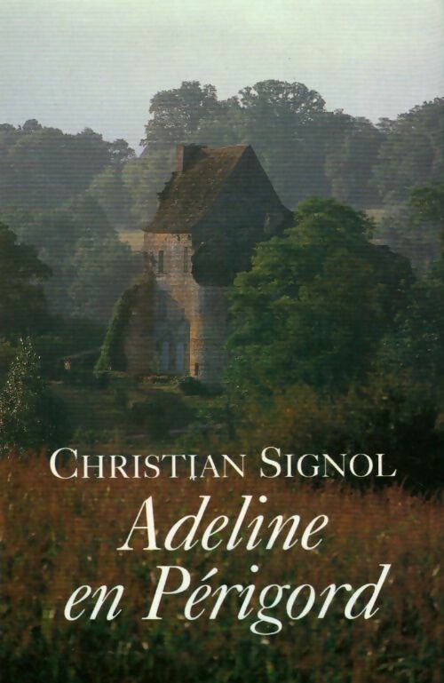 Livrenpoche : Adeline en Périgord - Christian Signol - Livre