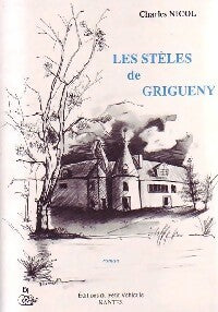 Les stèles de Grigueny - Charles Nicol -  Petit Véhicule GF - Livre