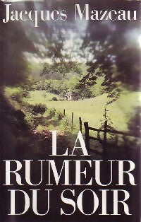 Livrenpoche : La rumeur du soir - Jacques Mazeau - Livre