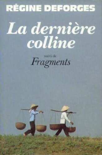 Livrenpoche : La dernière colline - Régine Deforges - Livre