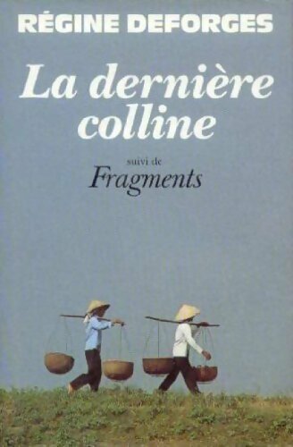 La dernière colline - Régine Deforges -  France Loisirs GF - Livre