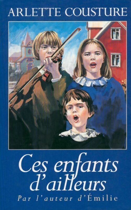 Livrenpoche : Ces enfants d'ailleurs - Arlette Cousture - Livre