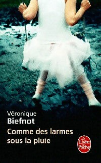 Livrenpoche : Comme des larmes sous la pluie - Véronique Biefnot - Livre