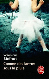 Comme des larmes sous la pluie - Véronique Biefnot -  Le Livre de Poche - Livre