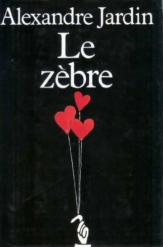 Livrenpoche : Le zèbre - Alexandre Jardin - Livre