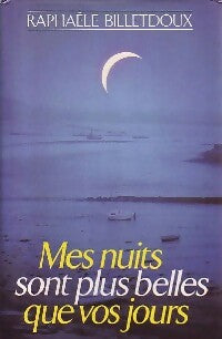 Livrenpoche : Mes nuits sont plus belles que vos jours - Raphaële Billetdoux - Livre
