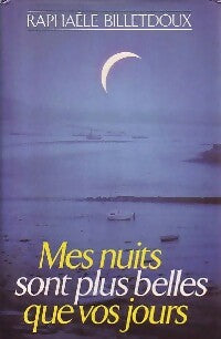 Mes nuits sont plus belles que vos jours - Raphaële Billetdoux -  France Loisirs GF - Livre