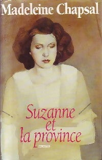 Suzanne et la province - Madeleine Chapsal -  France Loisirs GF - Livre