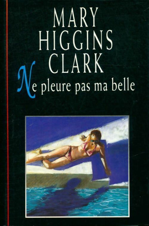 Livrenpoche : Ne pleure pas ma belle - Mary Higgins Clark - Livre