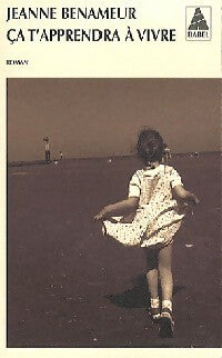 Livrenpoche : Ca t'apprendra à vivre - Jeanne Benameur - Livre