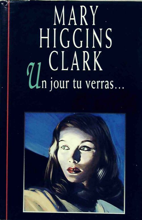 Livrenpoche : Un jour tu verras... - Mary Higgins Clark - Livre