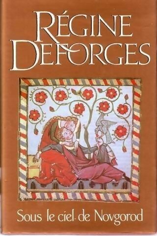 Sous le ciel de Novgorod - Régine Deforges -  France Loisirs GF - Livre