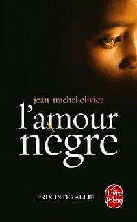 Livrenpoche : L'amour nègre - Jean-Michel Olivier - Livre