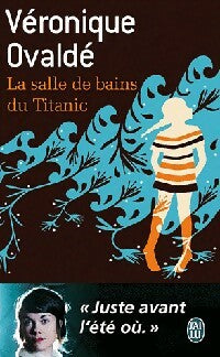Livrenpoche : La salle de bains du Titanic - Véronique Ovaldé - Livre
