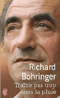 Traîne pas trop sous la pluie - Richard Bohringer -  J'ai Lu - Livre
