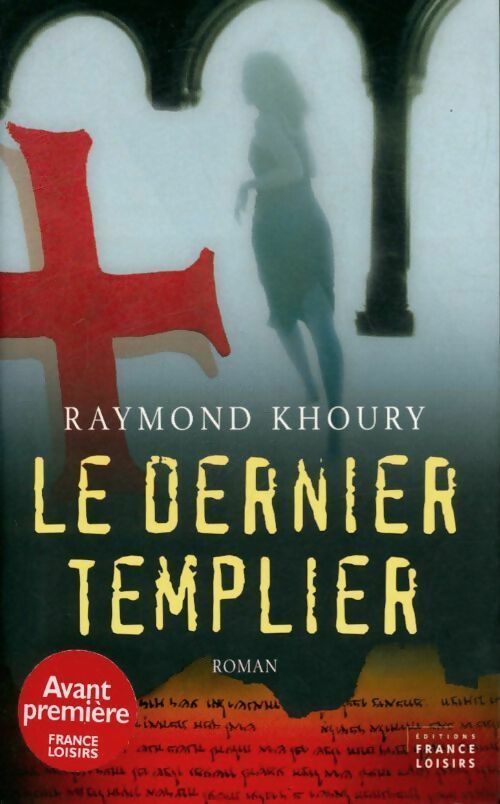 Le dernier templier - Raymond Khoury -  France Loisirs GF - Livre