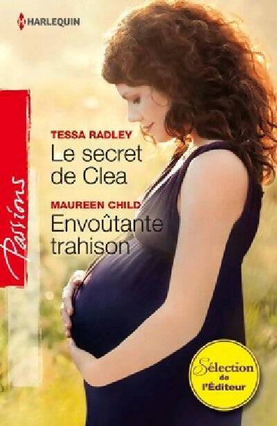 Livrenpoche : Le secret de Clea / Envoûtante trahison - Maureen Child, Tessa Radley - Livre