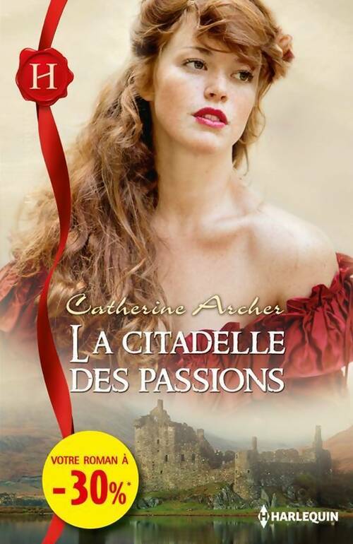 Livrenpoche : La citadelle des passions - Catherine Archer - Livre