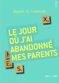 Livrenpoche : Le jour où j'ai abandonné mes parents - Agnès De Lestrade - Livre