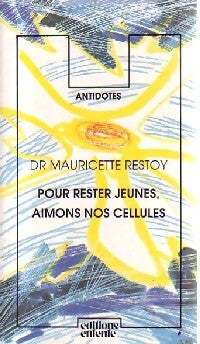 Livrenpoche : Pour rester jeunes, aimons nos cellules - Mauricette Restoy - Livre