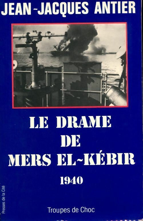 Livrenpoche : Le drame de Mers El-Kéber (1940) - Jean-Jacques Antier - Livre