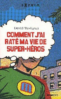 Comment j'ai raté ma vie de super-héros - David Tavityan -  Exprim' - Livre