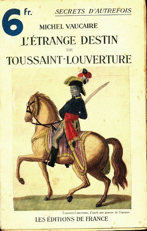 Livrenpoche : L'étrange destin de Toussaint-Louverture - Michel Vaucaire - Livre