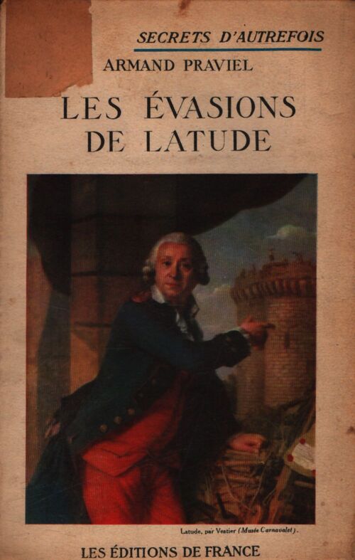 Les évasions de Latude - Armand Praviel - Livre