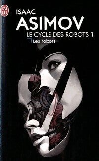 Livrenpoche : Le cycle des robots Tome I : Les robots - Isaac Asimov - Livre