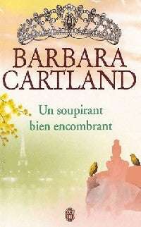 Un soupirant bien encombrant - Barbara Cartland - Livre