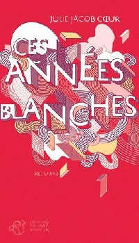 Livrenpoche : Ces années blanches - Julie Jacob-Coeur - Livre