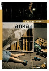 Livrenpoche : Anka - Guillaume Guéraud - Livre