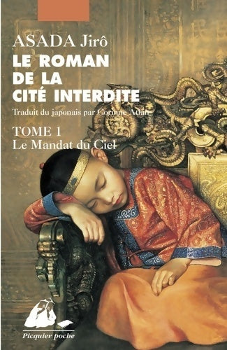 Le roman de la cité interdite Tome I : Le mandat du ciel - Jirô Asada - Livre