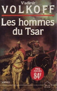 Les hommes du tsar - Vladimir Volkoff - Livre
