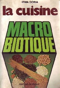 La cuisine macrobiotique - Irma Doria -  De Vecchi GF - Livre