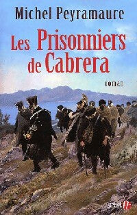 Livrenpoche : Les prisonniers de Cabrera - Michel Peyramaure - Livre