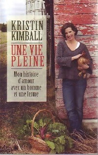 Livrenpoche : Une vie pleine - Kristin Kimball - Livre