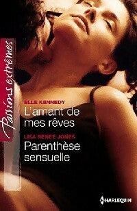 Livrenpoche : L'amant de mes rêves / Parenthèse sensuelle - Elle Kennedy, Lisa Renée Jones - Livre