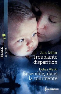 Livrenpoche : Troublante disparition / Ensemble, dans la tourmente - Julie Miller, Debra Webb - Livre