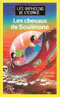 Livrenpoche : Les orphelins de l'espace : Les chevaux de Soulimane - Mathias Dunant - Livre
