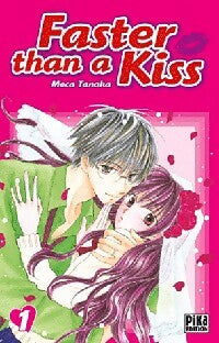 Livrenpoche : Faster than a kiss Tome I - Tanaka Meka - Livre